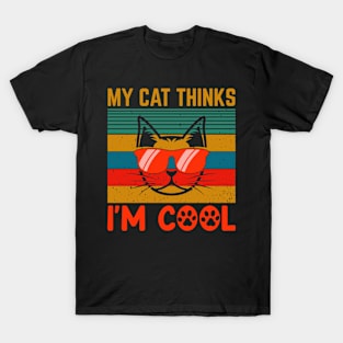 My Cat Thinks I'M Cool T-Shirt